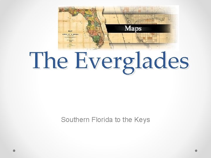 The Everglades Southern Florida to the Keys 
