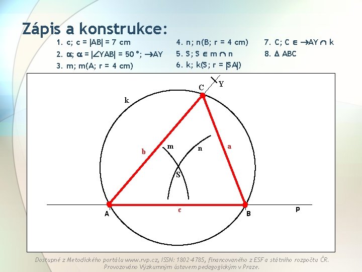 Zápis a konstrukce: 1. c; c = AB = 7 cm 2. ; =