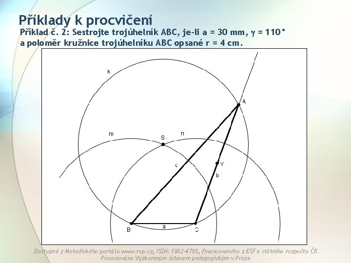 Příklady k procvičení Příklad č. 2: Sestrojte trojúhelník ABC, je-li a = 30 mm,