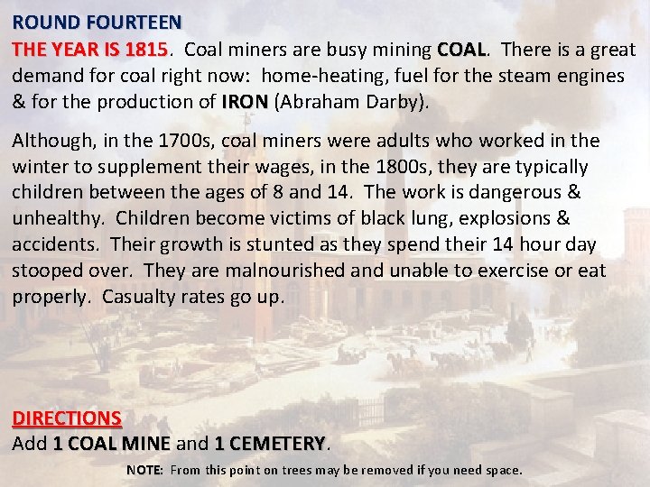 ROUND FOURTEEN THE YEAR IS 1815 Coal miners are busy mining COAL There is