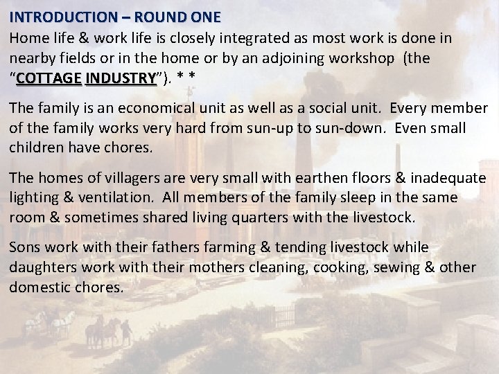 INTRODUCTION – ROUND ONE Home life & work life is closely integrated as most