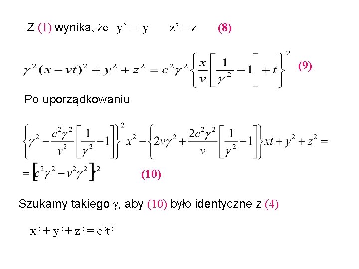 Z (1) wynika, że y’ = y z’ = z (8) (9) Po uporządkowaniu