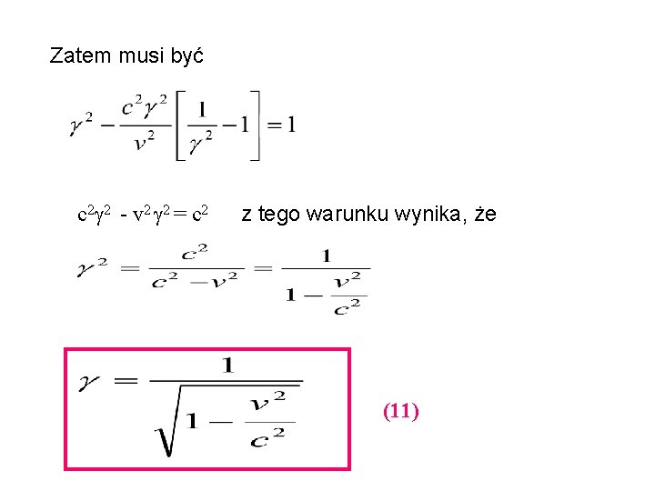 Zatem musi być c 2 2 - v 2 2 = c 2 z