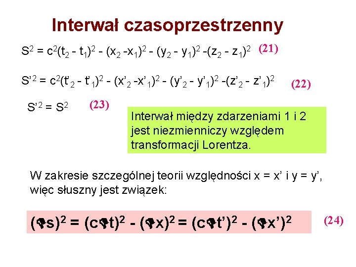 Interwał czasoprzestrzenny S 2 = c 2(t 2 - t 1)2 - (x 2