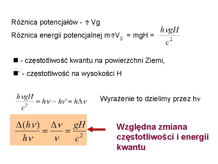 Różnica potencjałów - Vg Różnica energii potencjalnej m Vg = mg. H = -