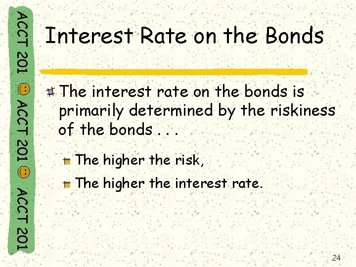 ACCT 201 Interest Rate on the Bonds ACCT 201 The interest rate on the