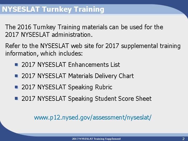 NYSESLAT Turnkey Training The 2016 Turnkey Training materials can be used for the 2017