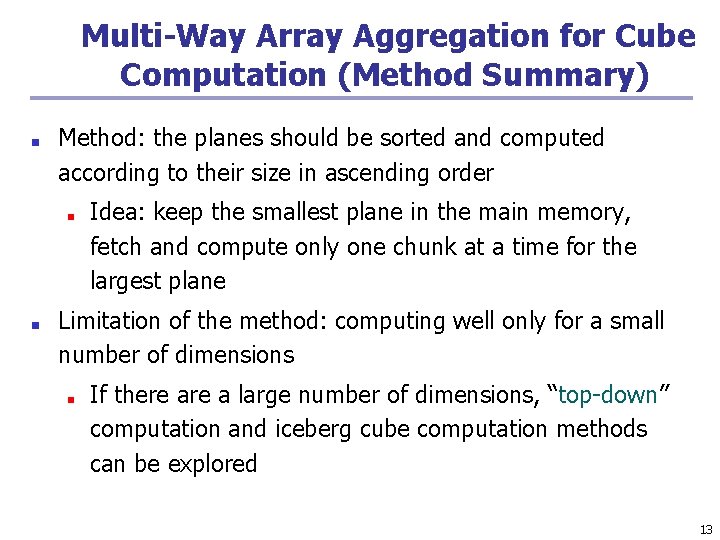 Multi-Way Array Aggregation for Cube Computation (Method Summary) ■ Method: the planes should be Multi-Way Array Aggregation for Cube Computation (Method Summary) ■ Method: the planes should be