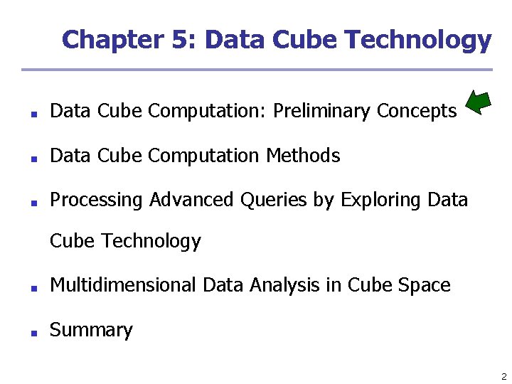 Chapter 5: Data Cube Technology ■ Data Cube Computation: Preliminary Concepts ■ Data Cube Chapter 5: Data Cube Technology ■ Data Cube Computation: Preliminary Concepts ■ Data Cube