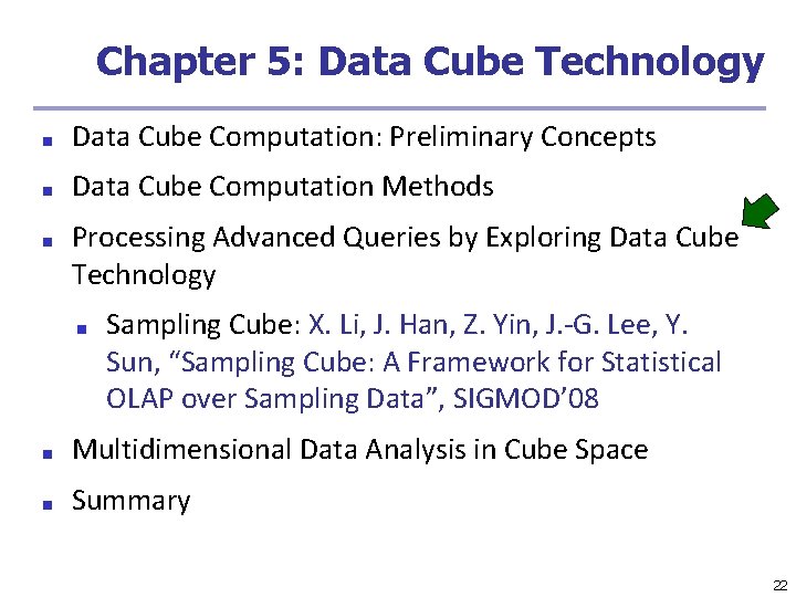 Chapter 5: Data Cube Technology ■ Data Cube Computation: Preliminary Concepts ■ Data Cube Chapter 5: Data Cube Technology ■ Data Cube Computation: Preliminary Concepts ■ Data Cube