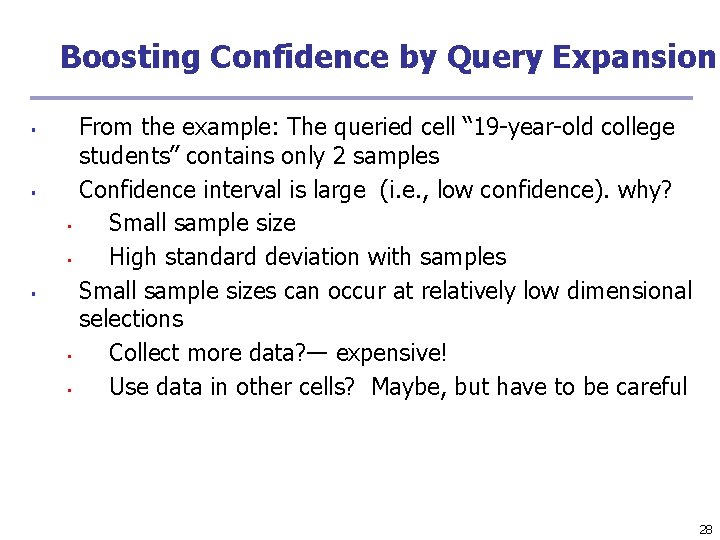 Boosting Confidence by Query Expansion ▪ ▪ ▪ From the example: The queried cell Boosting Confidence by Query Expansion ▪ ▪ ▪ From the example: The queried cell