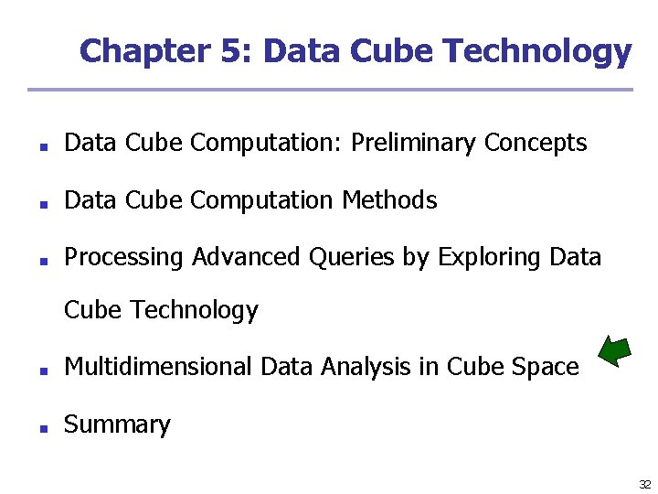 Chapter 5: Data Cube Technology ■ Data Cube Computation: Preliminary Concepts ■ Data Cube Chapter 5: Data Cube Technology ■ Data Cube Computation: Preliminary Concepts ■ Data Cube