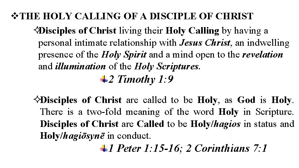 THE HOLY CALLING OF A DISCIPLE OF CHRIST Disciples of Christ living their THE HOLY CALLING OF A DISCIPLE OF CHRIST Disciples of Christ living their