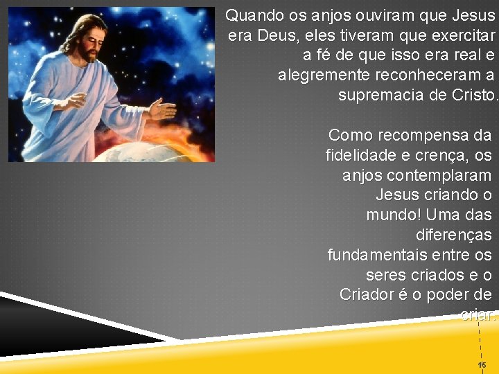 Quando os anjos ouviram que Jesus era Deus, eles tiveram que exercitar a fé