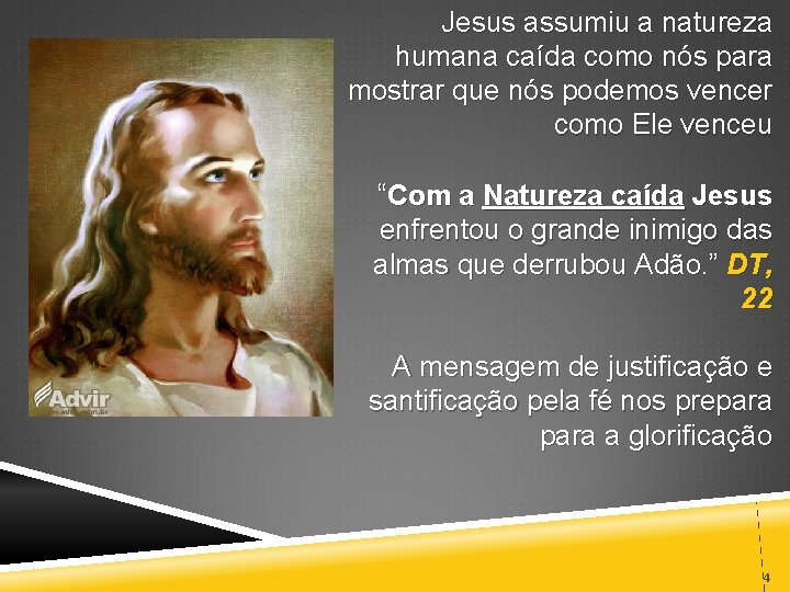 Jesus assumiu a natureza humana caída como nós para mostrar que nós podemos vencer