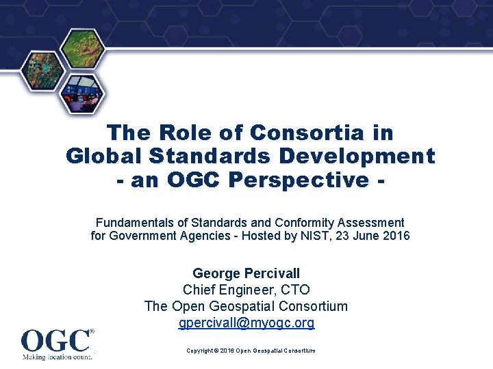 ® The Role of Consortia in Global Standards Development - an OGC Perspective Fundamentals