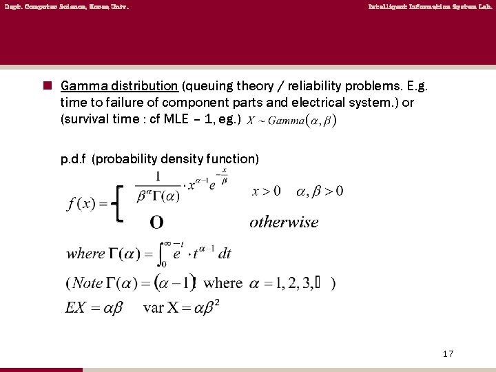 Dept. Computer Science, Korea Univ. Intelligent Information System Lab. n Gamma distribution (queuing theory Dept. Computer Science, Korea Univ. Intelligent Information System Lab. n Gamma distribution (queuing theory
