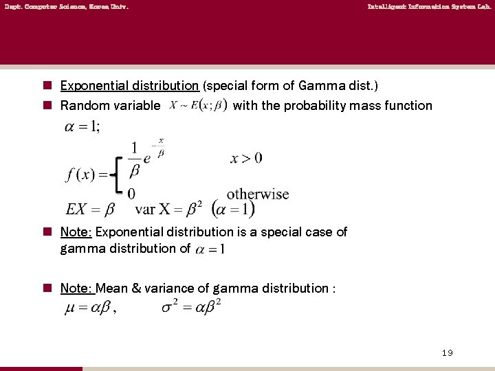 Dept. Computer Science, Korea Univ. Intelligent Information System Lab. n Exponential distribution (special form