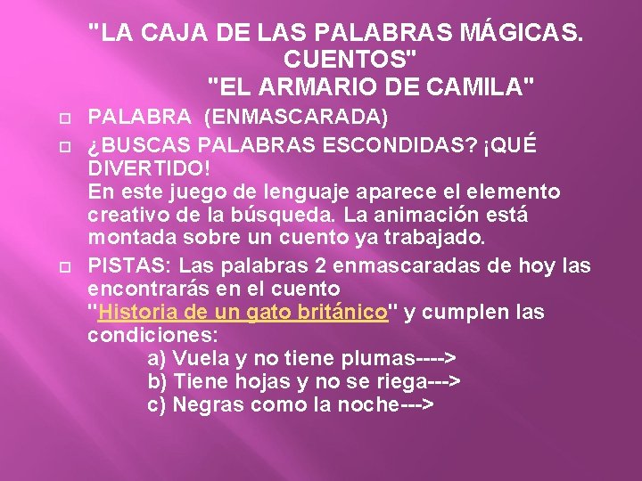 "LA CAJA DE LAS PALABRAS MÁGICAS. CUENTOS" "EL ARMARIO DE CAMILA" PALABRA (ENMASCARADA) ¿BUSCAS