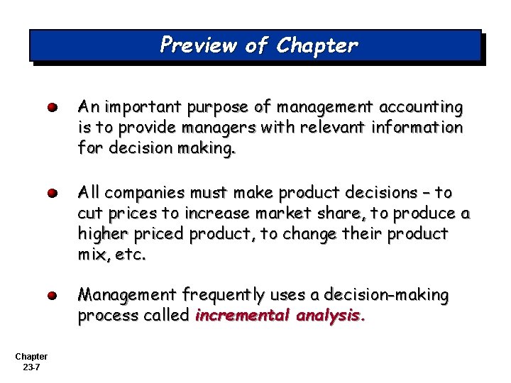 Preview of Chapter An important purpose of management accounting is to provide managers with