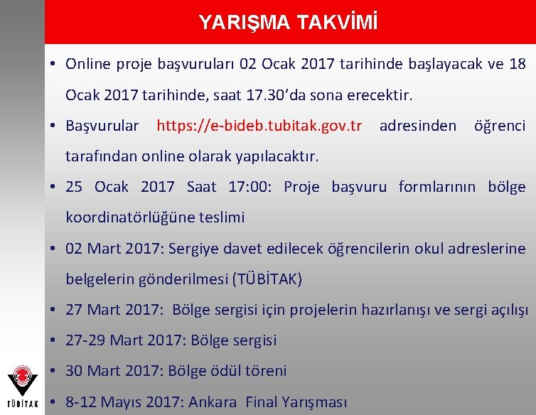 YARIŞMA TAKVİMİ • Online proje başvuruları 02 Ocak 2017 tarihinde başlayacak ve 18 Ocak