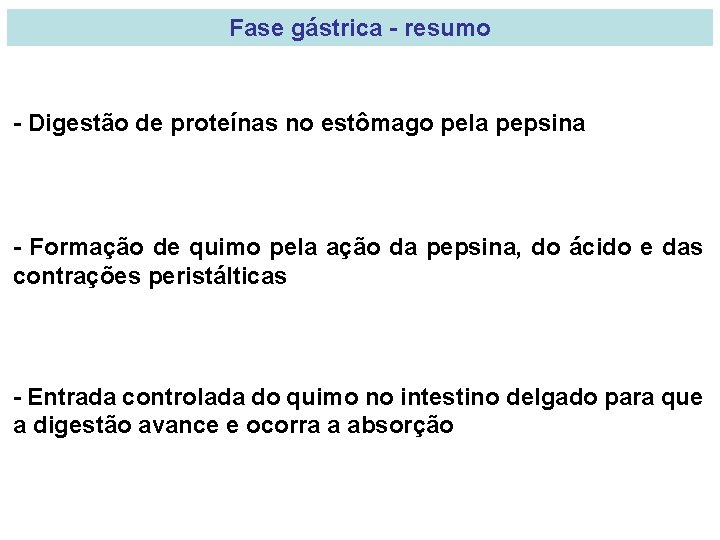 Fase gástrica - resumo - Digestão de proteínas no estômago pela pepsina - Formação