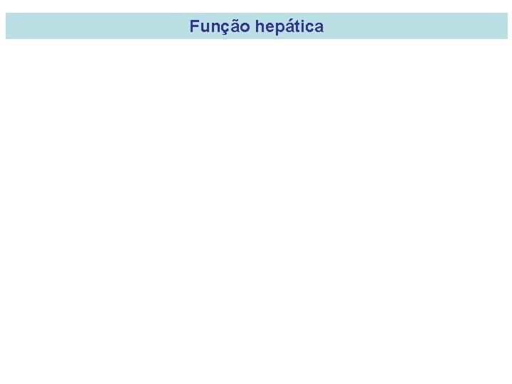 Função hepática 