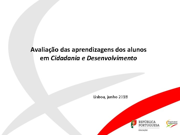 Avaliação das aprendizagens dos alunos em Cidadania e Desenvolvimento Lisboa, junho 2018 