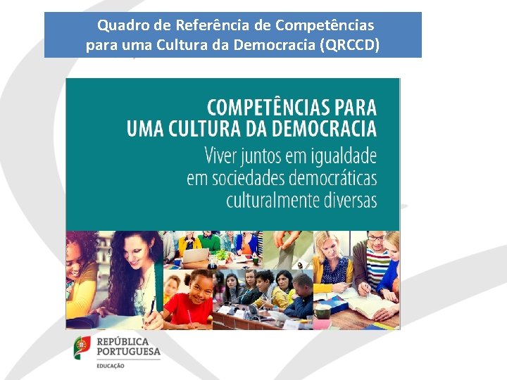  Quadro de Referência de Competências para uma Cultura da Democracia (QRCCD) 