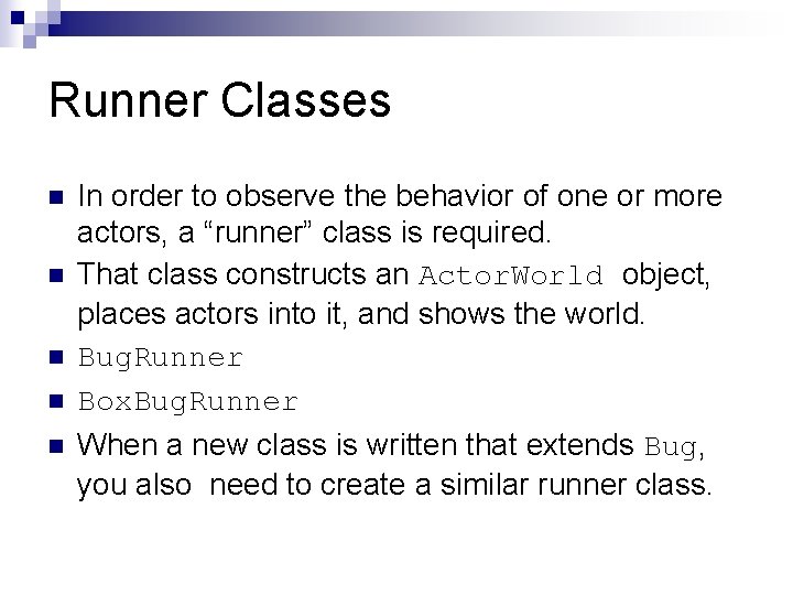 Runner Classes n n n In order to observe the behavior of one or Runner Classes n n n In order to observe the behavior of one or