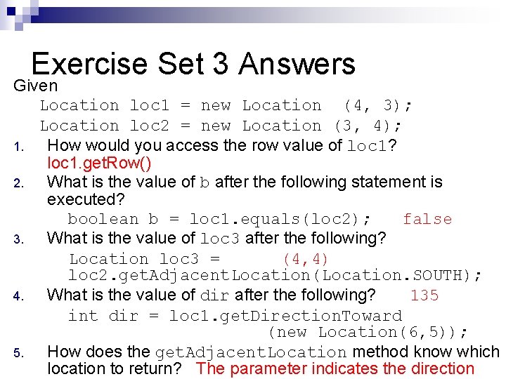 Exercise Set 3 Answers Given Location loc 1 = new Location (4, 3); Location Exercise Set 3 Answers Given Location loc 1 = new Location (4, 3); Location