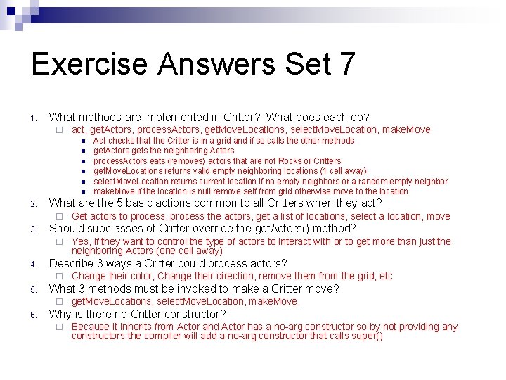 Exercise Answers Set 7 1. What methods are implemented in Critter? What does each Exercise Answers Set 7 1. What methods are implemented in Critter? What does each