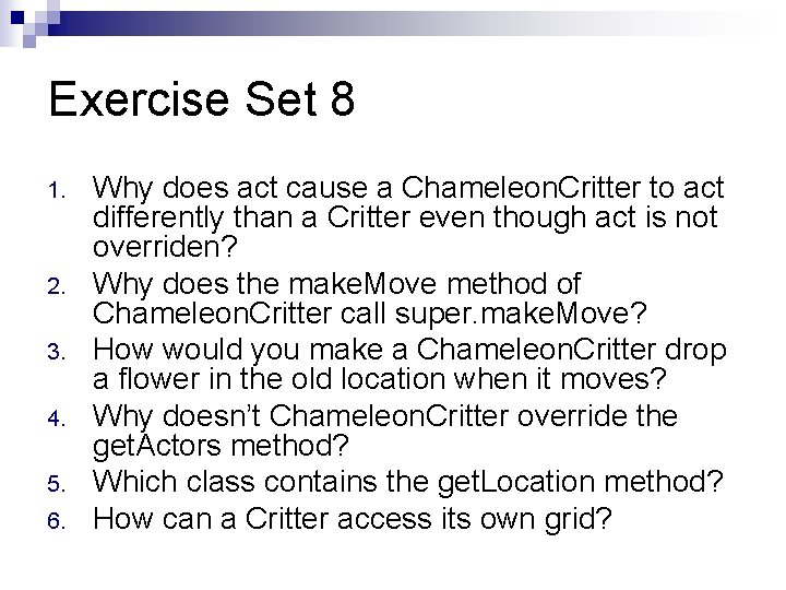 Exercise Set 8 1. 2. 3. 4. 5. 6. Why does act cause a Exercise Set 8 1. 2. 3. 4. 5. 6. Why does act cause a