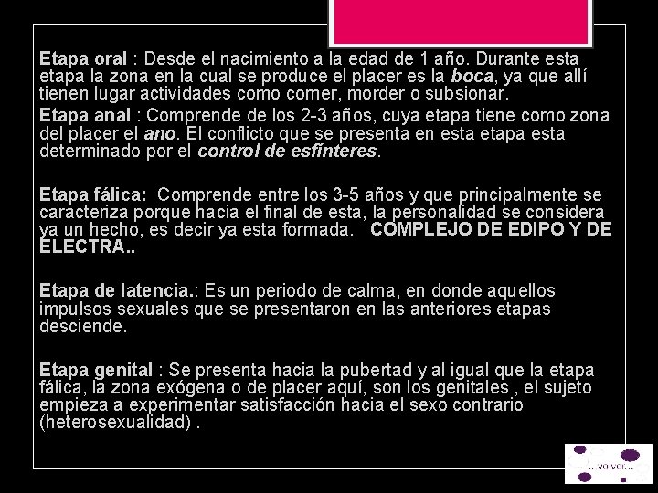 Etapa oral : Desde el nacimiento a la edad de 1 año. Durante esta Etapa oral : Desde el nacimiento a la edad de 1 año. Durante esta