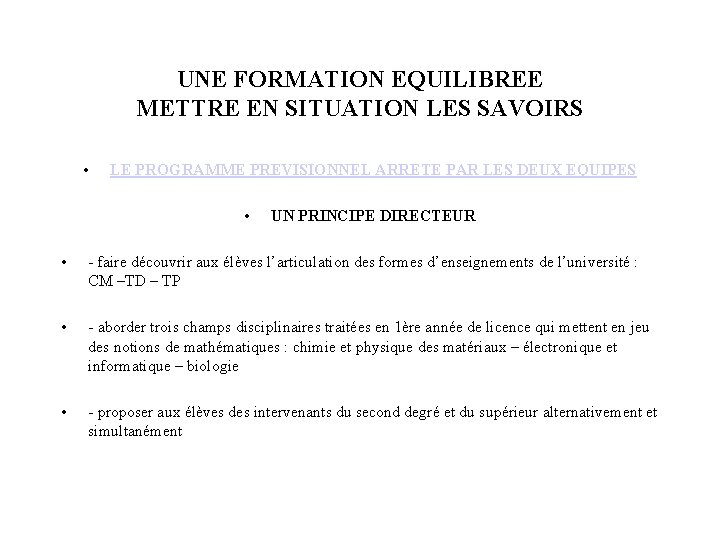 UNE FORMATION EQUILIBREE METTRE EN SITUATION LES SAVOIRS • LE PROGRAMME PREVISIONNEL ARRETE PAR