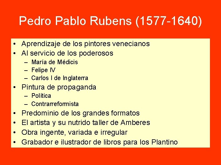 Pedro Pablo Rubens (1577 -1640) • Aprendizaje de los pintores venecianos • Al servicio