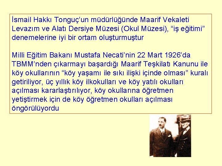 İsmail Hakkı Tonguç’un müdürlüğünde Maarif Vekaleti Levazım ve Alatı Dersiye Müzesi (Okul Müzesi), “iş İsmail Hakkı Tonguç’un müdürlüğünde Maarif Vekaleti Levazım ve Alatı Dersiye Müzesi (Okul Müzesi), “iş