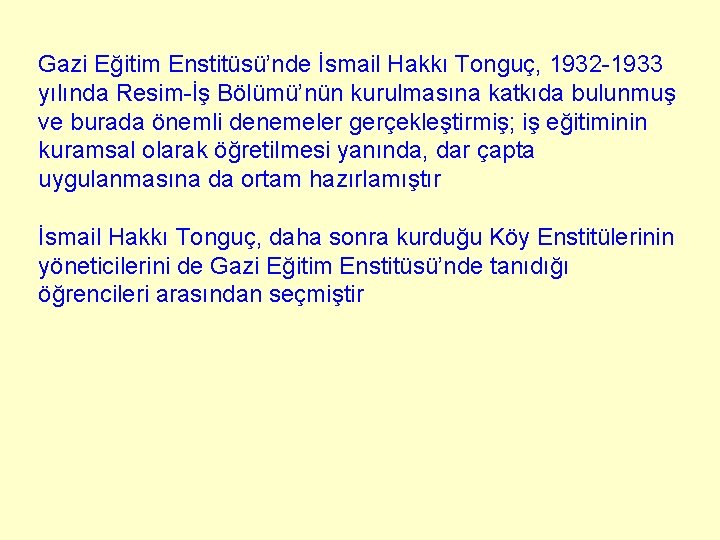 Gazi Eğitim Enstitüsü’nde İsmail Hakkı Tonguç, 1932 -1933 yılında Resim-İş Bölümü’nün kurulmasına katkıda bulunmuş Gazi Eğitim Enstitüsü’nde İsmail Hakkı Tonguç, 1932 -1933 yılında Resim-İş Bölümü’nün kurulmasına katkıda bulunmuş