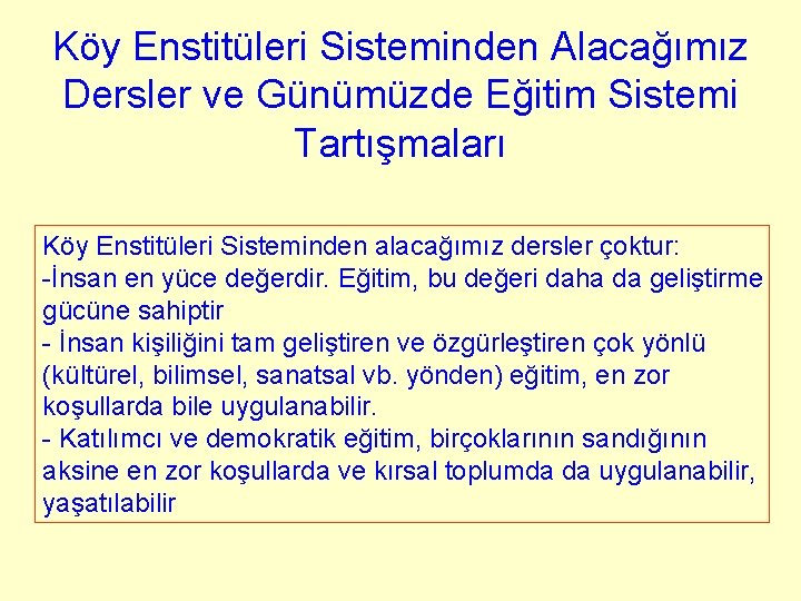 Köy Enstitüleri Sisteminden Alacağımız Dersler ve Günümüzde Eğitim Sistemi Tartışmaları Köy Enstitüleri Sisteminden alacağımız