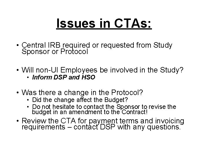 Issues in CTAs: • Central IRB required or requested from Study Sponsor or Protocol