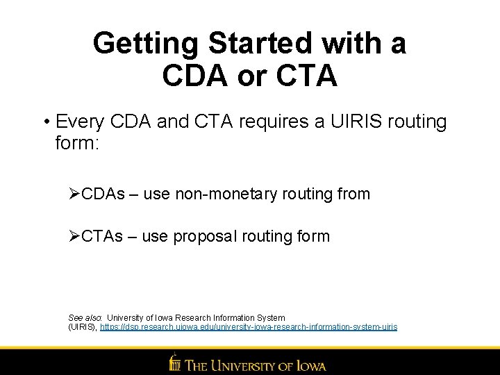 Getting Started with a CDA or CTA • Every CDA and CTA requires a