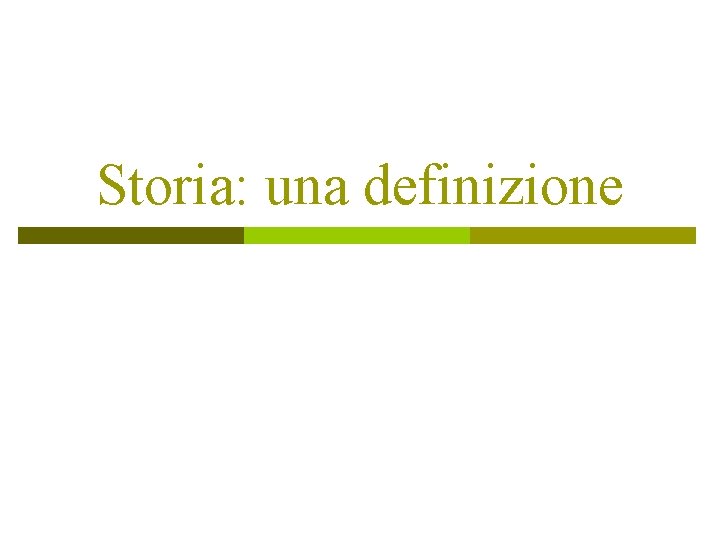 Storia: una definizione 