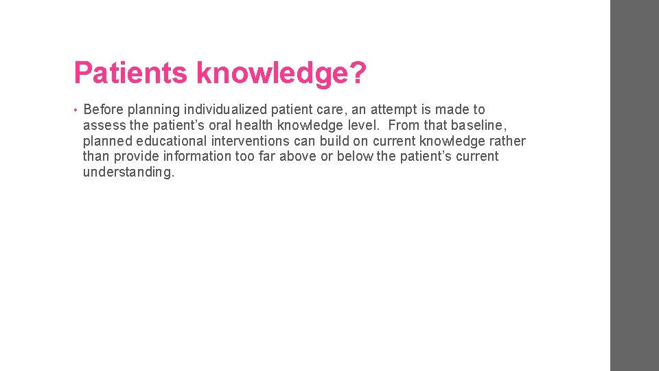 Patients knowledge? • Before planning individualized patient care, an attempt is made to assess