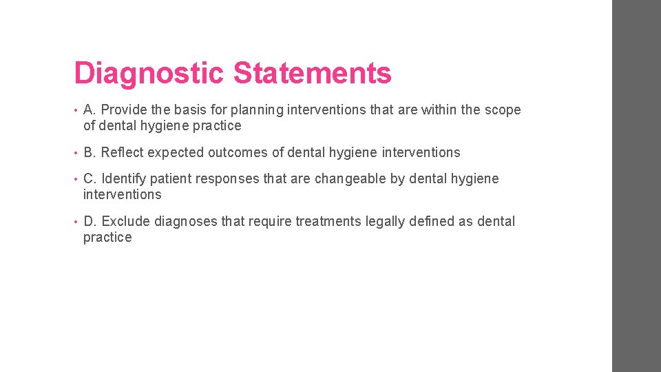 Diagnostic Statements • A. Provide the basis for planning interventions that are within the