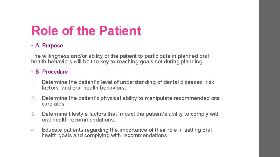 Role of the Patient • A. Purpose The willingness and/or ability of the patient