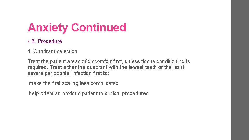 Anxiety Continued • B. Procedure 1. Quadrant selection Treat the patient areas of discomfort