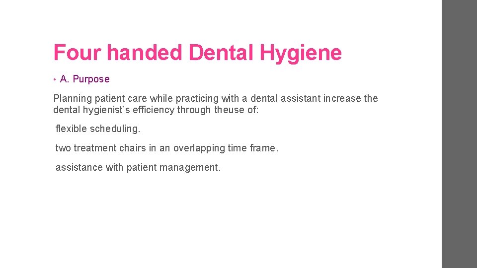 Four handed Dental Hygiene • A. Purpose Planning patient care while practicing with a