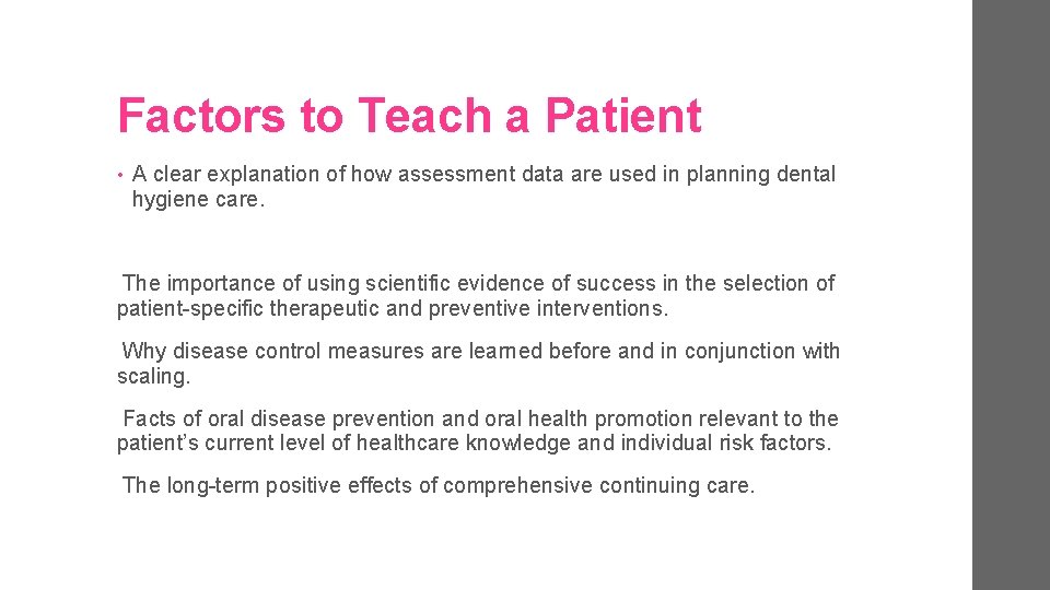 Factors to Teach a Patient • A clear explanation of how assessment data are