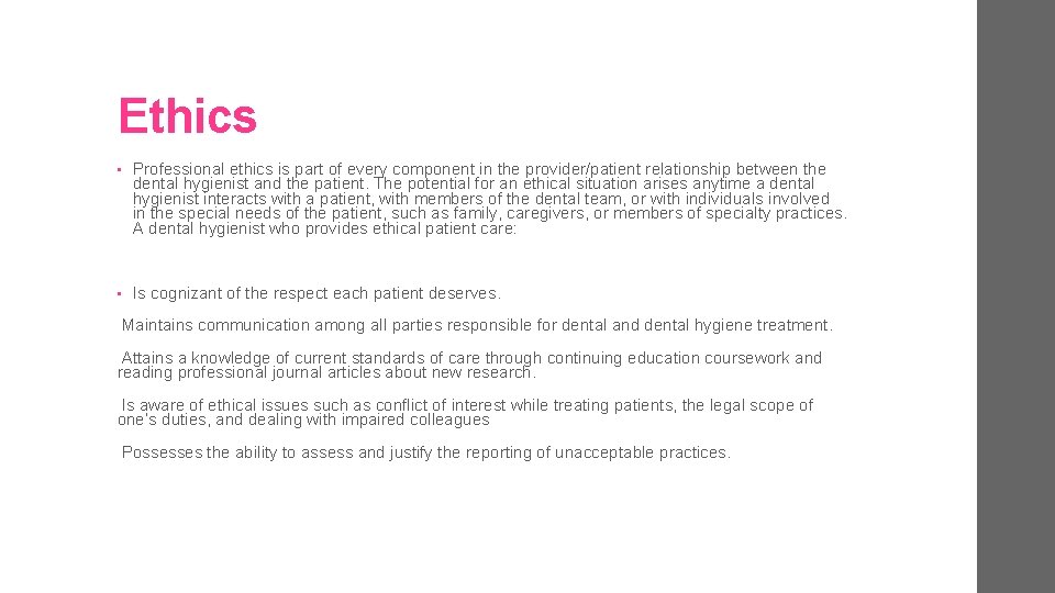 Ethics • Professional ethics is part of every component in the provider/patient relationship between