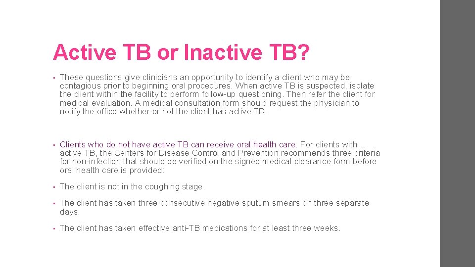 Active TB or Inactive TB? • These questions give clinicians an opportunity to identify